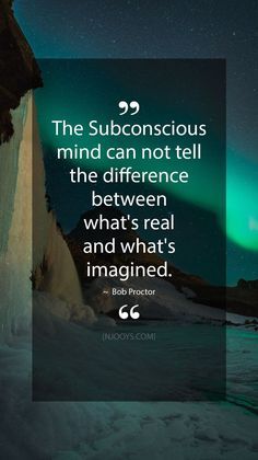 Quotes Sayings and Affirmations  Bob Proctor Quotes. The subconscious mind can not tell the difference between what's real and what's imagined. - Bob Proctor Quote. Evolve your mindset with inspirational motivational quotes. Pure encouragement. Motivation for yourself & others. Be impac Hypnotherapy Quotes, Mind Power Quotes, Bob Proctor Quotes, Subconscious Mind Power, Determination Quotes, Lifestyle Entrepreneur, Fantastic Quotes, Brain Facts, The Subconscious Mind