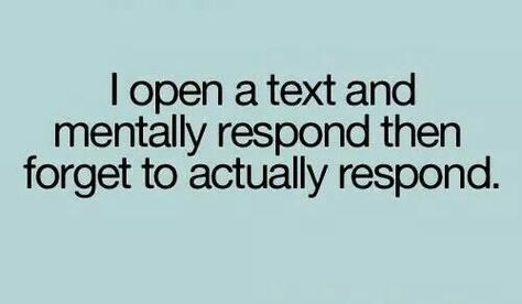 Forgot to respond Dr. Seuss, Sensitive Person, Text Back, Teen Posts, Everything Funny, Quote Board, Highly Sensitive, It Goes On, E Card