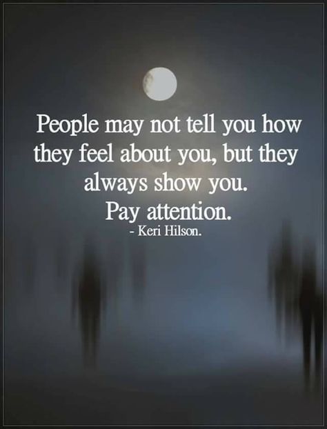 people may not tell you how they feel about you, but they always show you. pay attention. Disappointed But Not Surprised, Not Surprised, Wealth Affirmations, Meaningful Words, Sign Quotes, Lessons Learned, Note To Self, Positive Thoughts, College Students