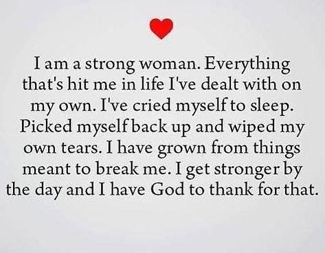 A Strong Woman, Strong Woman, Trendy Quotes, Ideas Quotes, It Goes On, On My Own, Hard Times, Heart On, Quotes About Strength