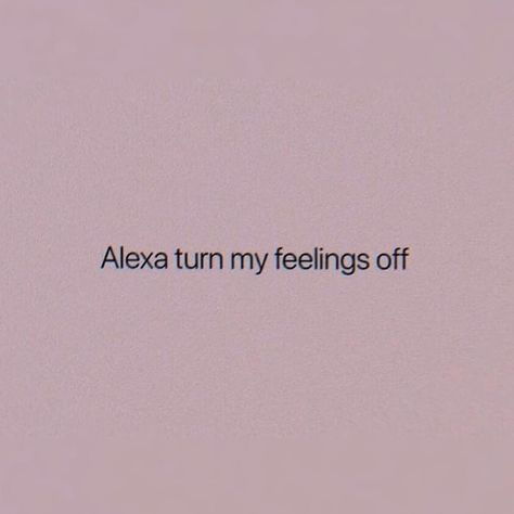 Alexa Turn Off My Feelings Quotes, Hey Alexa Captions For Instagram, Alexa Quotes For Instagram, Alexa Captions For Instagram, Alexa Captions, Alexa Turn Off My Feelings, Alexa Play Captions For Instagram, Alexa Quotes, Feelings Off