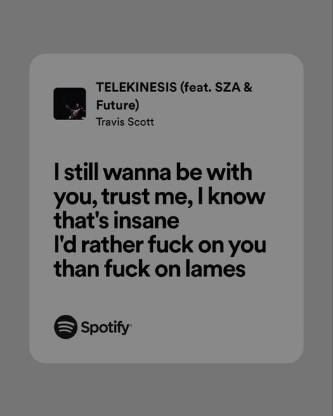 Toxic Quotes Future, Telekinesis Travis Scott Sza, Telekenisis Travis Scott, Future Lyrics Toxic, Future Toxic Lyrics, Telekinesis Travis Scott, Travis Scott Quotes Lyrics, Future Lyrics, Travis Scott Quotes