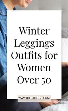 Legging Outfit Winter, Wardrobe Over 50, Fall Wardrobe Basics, Fall Outfits For Women Over 50, What To Wear With Leggings, Dress In Fall, Dress Over 50, Women In Their 50s, Wardrobe Basics For Women