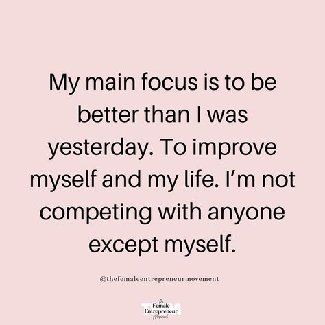 I Compete With Myself Quotes, Making My Life Better, Only Compete With Yourself Quotes, I’m Trying To Be Better Quotes, Be Better For Yourself Quotes, Improve Myself Quotes, Improving Myself Quotes, Not Competing Quotes, Compete With Yourself Quotes