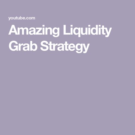 Amazing Liquidity Grab Strategy Liquidity Grab