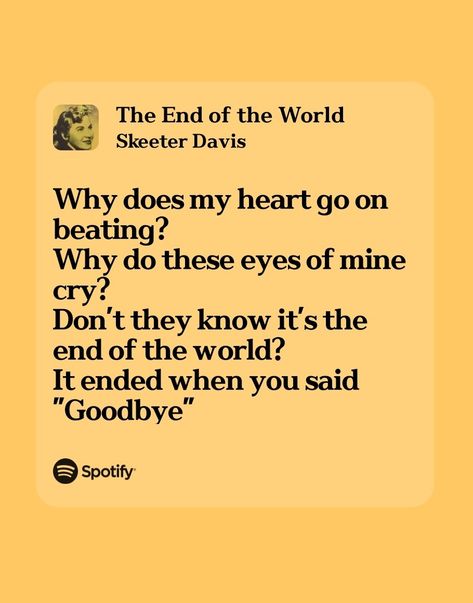 Girl interrupted daisy movie 90s sad love aesthetic Skeeter Davis End Of The World, Skeeter Davis, Dead Flowers, Vintage Music Posters, Girl Interrupted, The End Of The World, Lyrics Aesthetic, Just Lyrics, Aesthetic Songs