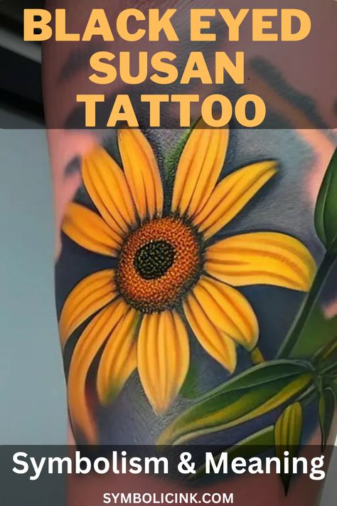 Black Eyed Susan Tattoo Meaning Black Eyed Susan Tattoos, Blackeyed Susans Tattoo, Brown Eyed Susan Tattoo, Black Eyed Susan Tattoo Simple, Black Eyed Susan Tattoo, Black Eyed Susan Flower, Luck Tattoo, Symbolic Meanings, Tattoo Meanings