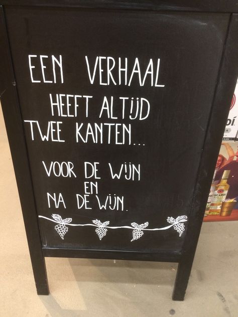 Stoepbord: Een verhaal heeft altijd twee kanten. Voor de wijn en na de wijn Quotes Friday, Friday Funny, Dutch Words, Handlettering Quotes, Design Humor, Tattoos Outdoors, Drinking Quotes, Wine Quotes, Celebrity Travel