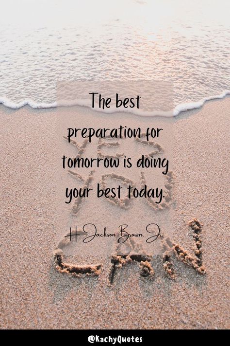 The best preparation for tomorrow is doing your best today.- H. Jackson Brown, Jr. Doing Your Best, Good Thoughts, Quote Of The Day, The Day, Inspirational Quotes, Good Things, Quotes, Water, Movie Posters