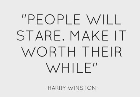 People Will Stare. Make It Worth Their While Pictures, Photos, and Images for Facebook, Tumblr, Pinterest, and Twitter Citations Bio Instagram, Instagram Bio Quotes, Senior Quotes, Harry Winston, Bio Quotes, Visual Statements, E Card, Beauty Quotes, Fashion Quotes