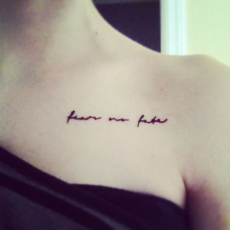 "fear no fate" -- E.E. Cummings collarbone tattoo Collar Bone Writing Tattoo, Collar Bone Word Tattoo, Collar Bone Font Tattoo, Faith Over Fear Collar Bone Tattoo, Life Begins Where Fear Ends Tattoo, Fate Tattoo, Collarbone Tattoo, E E Cummings, Collar Bone Tattoo