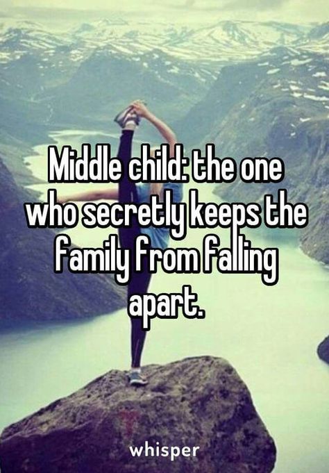 I'm the middle child! Middle Child Quotes, Middle Child Humor, Middle Child Syndrome, Sibling Quotes, Love My Sister, Birthday Wishes Funny, Middle Child, Sister Quotes, Ideas Family