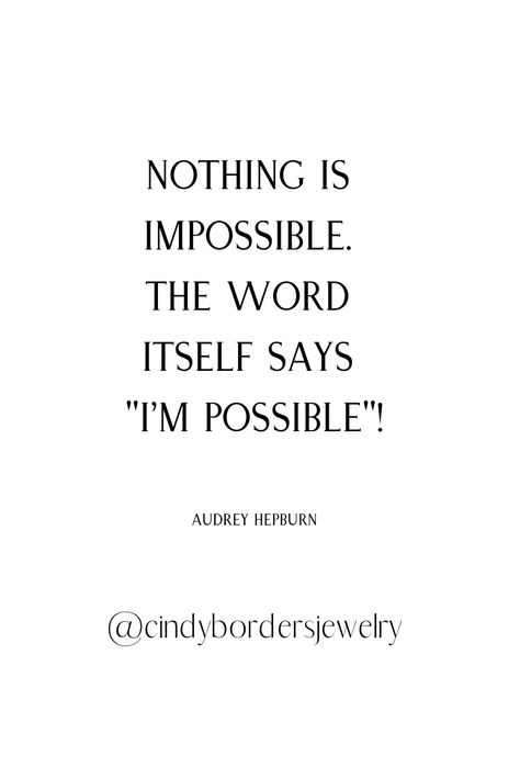 Everything Is Possible Quotes, Possible Quotes, Try Quotes, Find Quotes, Everything Is Possible, Audrey Hepburn, Inspiring Quotes, Encouragement, Cards Against Humanity