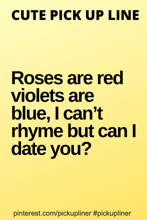 Love Pick Up Lines, Roasts To Say, Roses Are Red Funny, Roses Are Red Poems, Cute Pickup Lines, Best Flirting Lines, Corny Pick Up Lines, Clever Pick Up Lines, Sweet Quotes For Girlfriend