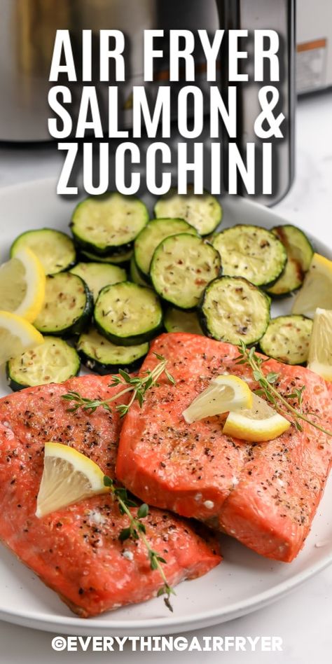 Air Fryer Salmon and Zucchini on a plate with writing Best Air Fryer Salmon, Salmon And Zucchini, Easy Air Fryer Salmon, Asparagus Broccoli, Easy Main Course Recipes, Savory Salmon, Salmon Fillet Recipes, Salmon And Broccoli, Air Fryer Salmon