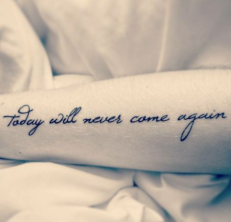 Today will never come again  #tattoo #quote #armtattoo #quotetattoo Never Tell Me The Odds Tattoo, Never Again Tattoo, Today Will Never Come Again, Again Tattoo, Tattoo Quote, Never Again, Arm Tattoo, Sleeve Tattoos, Tattoo Quotes