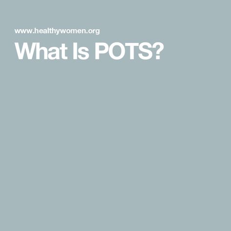 What Is POTS? Pots Health, Pots Symptoms, Pelvic Organ Prolapse, Peripheral Nerve, Memory Problems, Family Caregiver, Pulmonary Disease, Nerve Damage, Pelvic Pain