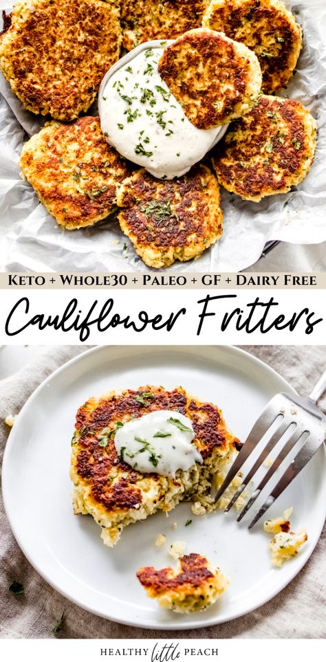 Crispy Cauliflower Fritters cooked until golden brown and garnished with fresh parsley and homemade ranch dressing. Whole30, Keto, Paleo. #cauliflowerfritters #fritters #fritterrecipes #whole30appetizers #ketoappetizers #ketofritters #keto #whole30 #paleo #cauliflowerrecipes #glutenfree Vegan Cauliflower Fritters, Paleo Veggie Fritters, Whole 30 Cauliflower Recipes, Cauliflower Recipes Paleo, Whole30 Vegetables, Candida Snacks, Paleo Cauliflower Recipes, Peach Healthy, Crispy Cauliflower