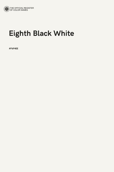 Eighth Black White - Color Name of Hex #F6F4EE White Hex Code, Pantone Color Chart, Hex Color Palette, Color Of The Day, Hex Codes, Color Images, Color Palette Design, Hex Colors, Art Gallery Fabrics