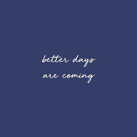 Motivational Quotes Blue Aesthetic, Midnight Blue Aesthetic Quotes, Beautiful Comments, Better Days Are Coming, Chasing Rainbows, General Quotes, Quote Backgrounds, Better Days, Poem Quotes