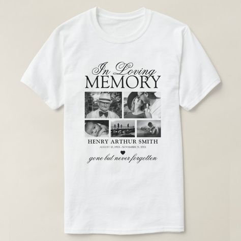 5 Photo In Loving Memory T-Shirt | Zazzle.com Loving Memory Shirts, In Loving Memory Shirts, Memorial Gift Diy, Ripped Shirts, Memory Design, Ripped Tshirt, Personalized Memorial Gifts, Birthday Makeup, Memory Shirts