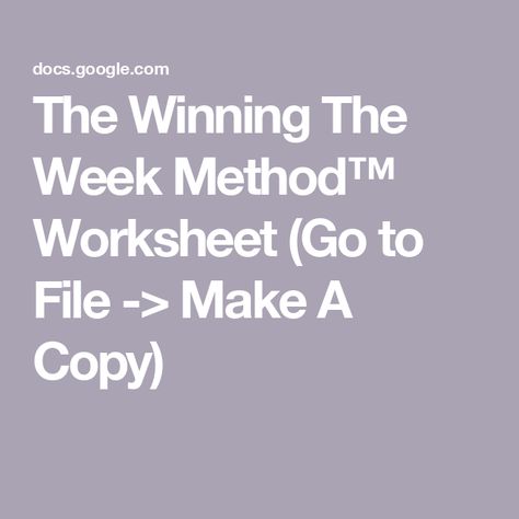 The Winning The Week Method™️ Worksheet (Go to File -> Make A Copy) Task List, Planning Ahead, Interesting Questions, Trust Yourself, Life Changes, Letting Go, You Can Do, Meant To Be, How To Plan