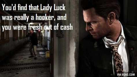 Best quote from a game ever. Max Payne 3, Video Game Quotes, Max Payne, Game Quotes, Anger Issues, Story Games, Game Pictures, Gamer Life, Xbox 360