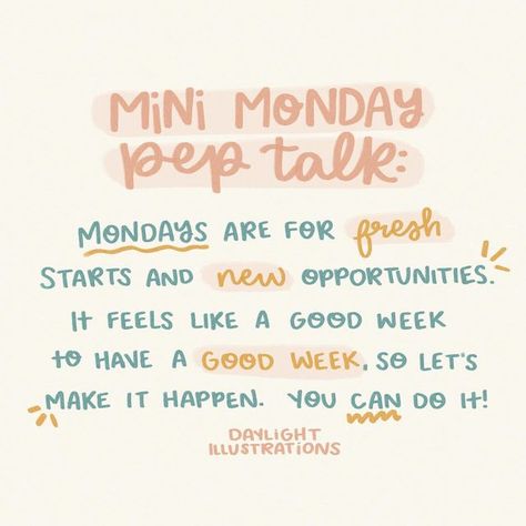 Mini Monday Pep Talk, Daylight Illustration, Monday Pep Talk, Mini Pep Talk, Monday Motivation Positive Thoughts, Inspirational Quotes For Work, Positive Daily Quotes, Happy Monday Quotes, Another Monday