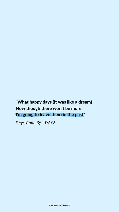 Day6 Lyrics, Happier Lyrics, Spotify Lyrics, Like Quotes, Days Gone, Song Quotes, Letting Go, Phone Wallpaper, The Past