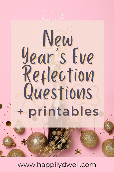 New Year's Eve Reflection Questions + Free Printables - Happily Dwell Free Printable New Years Eve Reflection Questions, New Year’s Eve Reflection Questions, New Year’s Eve Reflection, New Years Eve Reflection Questions, New Years Reflection Questions, New Years Eve Questions, New Year’s Eve 2024, New Years 2024, New Year Reflection Questions