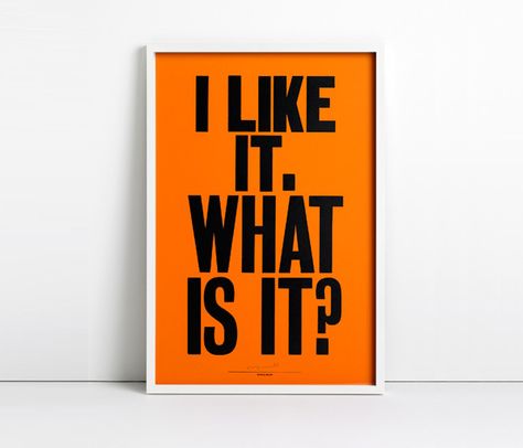 Anthony Burrill’s “I Like It. What Is It?” Is A Book You’ll Tear Through Anthony Burrill, Paper Wall Art, Design Museum, The Words, Letterpress, Wise Words, Just In Case, Work Hard, Words Of Wisdom