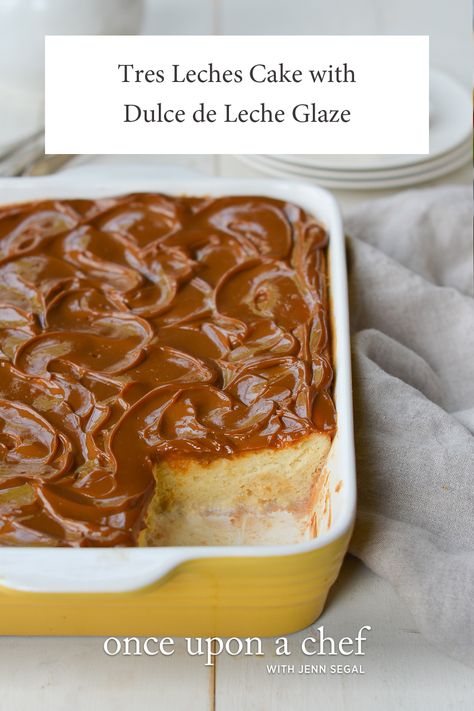 Tres Leches Cake with Dulce de Leche Glaze Salted Caramel Tres Leches Cake, Nutella Tres Leches Cake, Tres Leches Bread Pudding, Filet Mignon Chorizo, Leche Cake, Tres Leches Cake Recipe, Once Upon A Chef, Fluffy Cake, Leches Cake