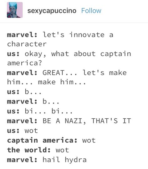 Bisexual Steve Rogers #saynotohydracap Hydra Steve Rogers, Steve Rogers Hydra, Hydra Steve, Hail Hydra, Mcu Marvel, Marvel Funny, Steve Rogers, Marvel Memes, Cartoon Network