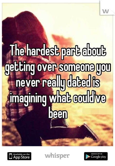 The hardest part about getting over someone you never really dated is imagining what could Getting Over Someone You Never Dated Quotes, Getting Over Someone You Never Dated, Blasting Music, Dr Manhattan, Getting Over Someone, Unfinished Business, Getting Over, Car Ride, Crush Quotes