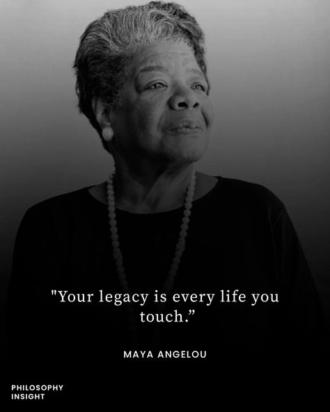 "Your legacy is every life you touch." - Maya Angelou | Instagram Maya Angelou Quotes Life, Maya Angelou Inspirational Quotes, Maya Angelou Poems, Maya Angelo, Legacy Quotes, Love Radio, Fear Of Love, Good Morning Spiritual Quotes, Maya Angelou Quotes