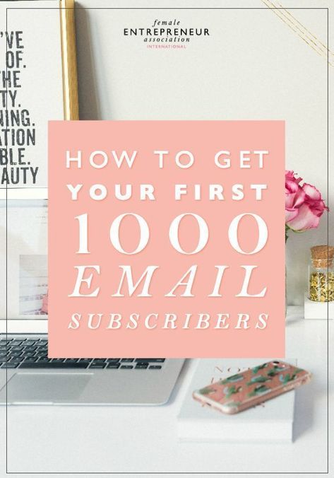 How to Get Your First 1000 Email Subscribers | Female Entrepreneur Association Build Email List, Business Thoughts, Female Entrepreneur Association, Email Marketing Inspiration, Email Ideas, Email Marketing Newsletter, Email Marketing Design, Email List Building, Entrepreneur Tips