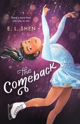 The Comeback: A Figure Skating Novel by E.L. Shen Chinese Heritage, The Comeback, School Starts, Middle Grade Books, Grade Book, Middle Grades, Ya Books, Chapter Books, Figure Skating