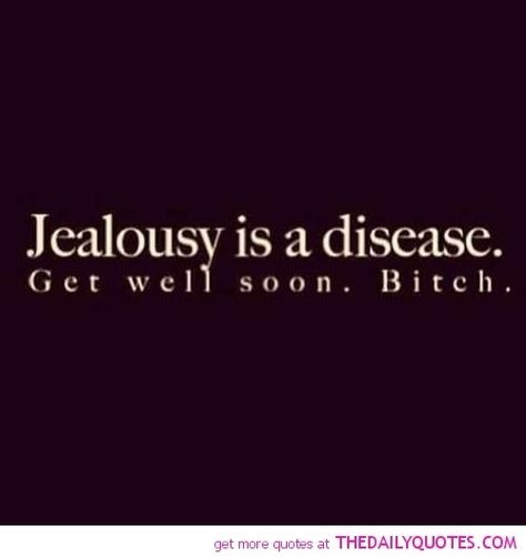 Quotes About Jealousy, Quotes Jealousy, Jealousy Is A Disease, Jealousy Quotes, Famous Inspirational Quotes, Love Life Quotes, Couple Quotes, Get Well Soon, Amazing Quotes