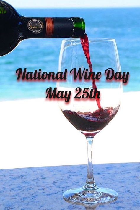 National Wine Day May 25th National Drink Wine Day 2023, National Wine Day 2023, National Wine Day, National Drink Wine Day, Drink Wine Day, Facebook Engagement Posts, Faith Quote, Wacky Holidays, Engagement Posts