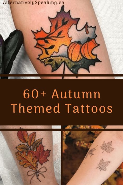 Fall Theme Tattoo Ideas, Fall Leaves Tattoo Autumn, Autumn Theme Tattoo, Autumn Themed Tattoos, Autumn Inspired Tattoos, Autumn Name Tattoo, Autumn Tattoo Sleeve, Fall Flowers Tattoo, Fall Theme Tattoo