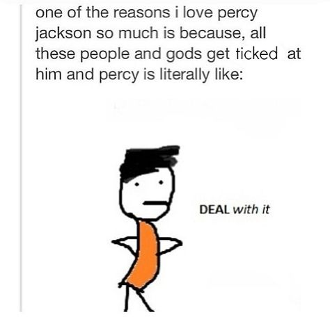 DEAL with it! #Persassy Perseus Jackson, Greek Memes, Zio Rick, Team Leo, Frank Zhang, Piper Mclean, Pjo Hoo, Seaweed Brain, Peter Johnson