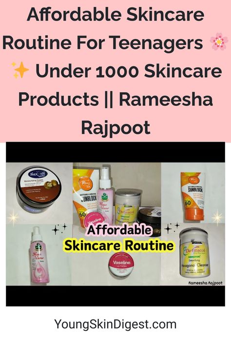 Affordable Skincare Routine For Teenagers 🌸✨ Under 1000 Skincare Products || Rameesha Rajpoot Affordable Skin Care Routine, Skincare Habits, Affordable Skincare, Skin Regimen, Skin Glowing, Oil Free Moisturizers, Affordable Skin Care, Broad Spectrum Sunscreen, Aloe Vera Gel