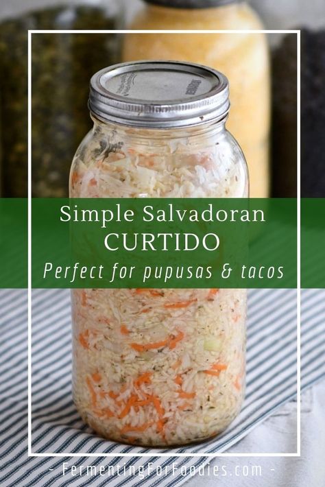 Salvadoran Fermented Curtido - Fermenting for Foodies Fermented Cabbage And Carrots, Fermenting Veggies, Curtido Recipe, Fiber Fueled, Gaps Intro, Fermented Vegetables Recipes, Zucchini Relish, Fermented Recipes, Ginger Bug