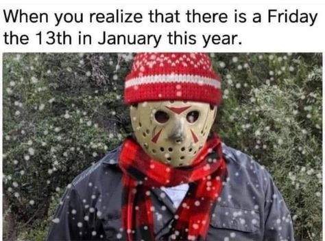 Friday The 13th Humor, Friday The 13th Memes, Friday Meme, You Make Me Laugh, Weird Holidays, Friends Laughing, Life Memes, Friday The 13th, When You Realize