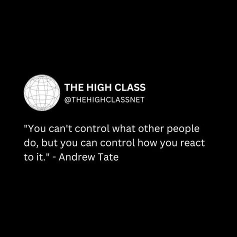 "You can't control what other people do, but you can control how you react." - Andrew Tate High Class, Poetry Quotes, The High, Twitter Instagram, Other People, Poetry, Canning, Quotes, Twitter