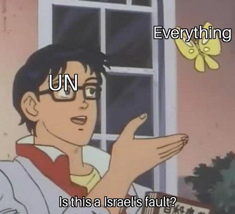 United Nations Blames Israel | Is This a Pigeon? | Know Your Meme Pigeon Meme, Sign From The Universe, The Heist, Dirty Mind, What’s Going On, Gothic Lolita, An Anime, Images Gif, Best Memes