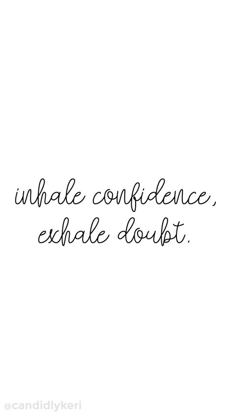 Confidence Wallpaper, Inhale Confidence Exhale Doubt, Doubt Quotes, Inspirational Wallpaper, Inspirational Quotes Background, Small Quotes, Wallpapers Phone, Phone Wallpaper Quotes, Quote Inspirational