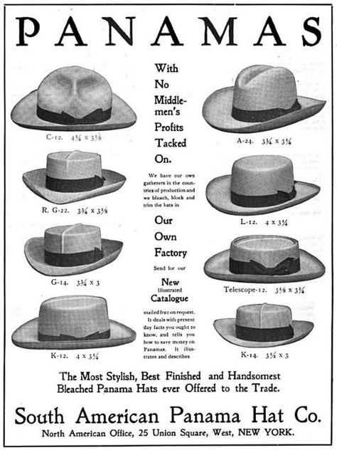 Panama Hat ad from 1905...average price: 100 pounds, or one year's university tuition!! Panama Hat Style, American Hat, Dressing Well, Mens Hats, Hat Styles, Retro Mode, Sharp Dressed Man, Hat Making, Hats Vintage