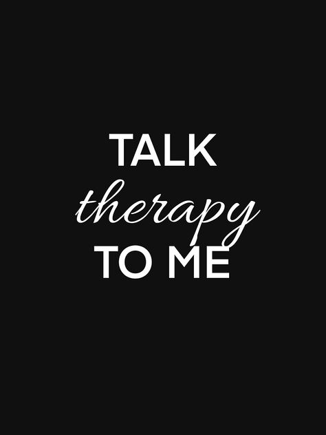 "Talk therapy to me - psychology, mental health" T-shirt by cyc94 | Redbubble Mental Health T Shirts, Psychology Student, Talk Therapy, Social Workers, School Psychologist, Clinical Psychologist, Small Talk, Health Awareness, Mental Health Awareness