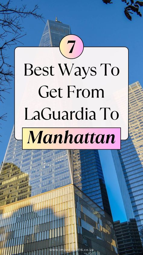 7 Best Ways To Get From LaGuardia To Manhattan Manhattan Places To Visit, Manhattan Things To Do, How To Get From Laguardia To Manhattan, Upper Manhattan Things To Do, Guide To New York City, Nyc Trip Planning, New York Trip Planning, Manhattan Times Square, Nyc Vacation